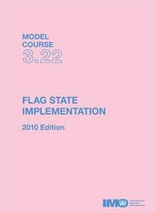 T322E - Model course: Flag State Implementation, 2010 Edition