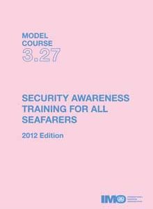 T327E - Model course:Security Awareness Training for all Seafarers, 2012 Edition